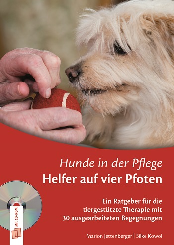 Buchcover: Hunde in der Pflege: Helfer auf vier Pfoten – Ein Ratgeber für die tiergestützte Therapie mit 30 ausgearbeiteten Begegnungen 