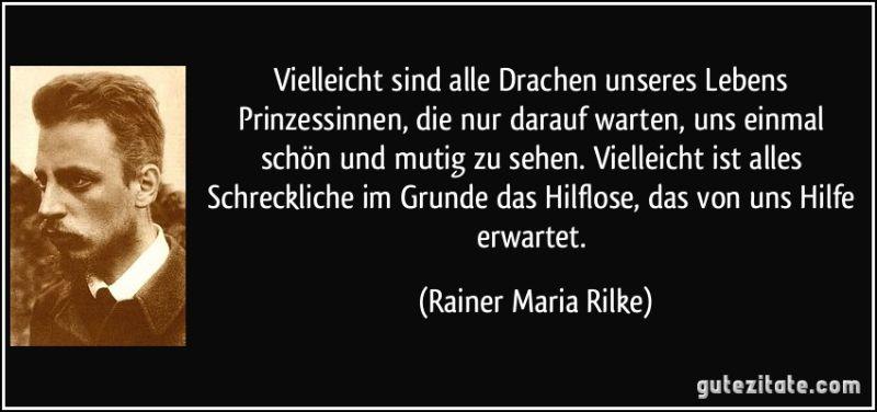 Rilke-zitat-vielleicht-sind-alle-drachen-unseres-lebens-prinzessinnen-die-nur-darauf-warten-uns-einmal-schon-rainer-maria-rilke-103400.jpg
